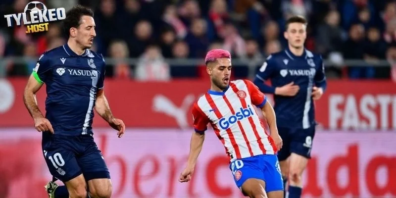 Nhận định phong độ vừa qua nơi Girona vs Real Sociedad