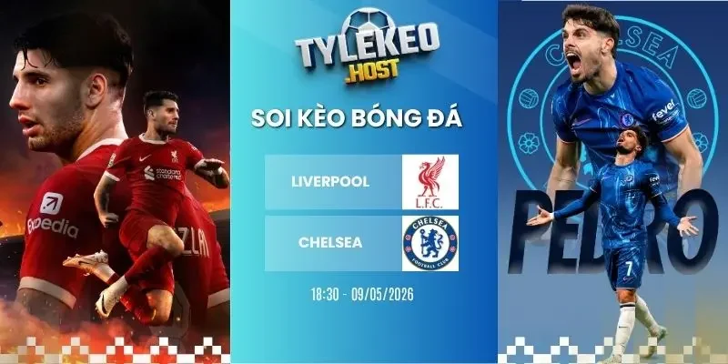 Soi kèo nhà cái Liverpool vs Chelsea - NHA, 09/05/2026