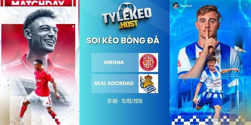 ty le keo Girona vs Real Sociedad - La Liga, 15/05/2026