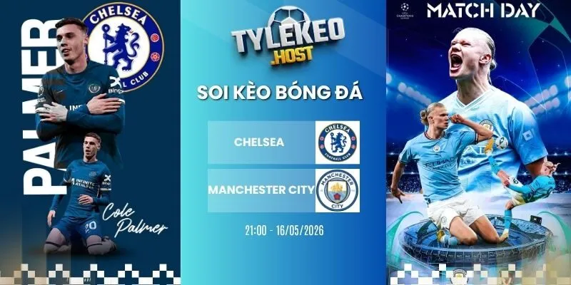 Tỷ lệ kèo nhà cái Chelsea vs Manchester City - FA Cup, 16/05/2026