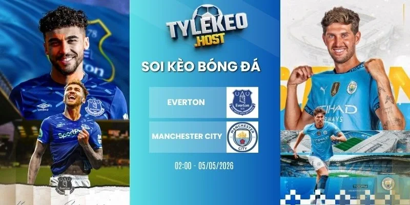 Tỷ lệ kèo nhà cái Everton vs Manchester City - NHA, 05/05/2026
