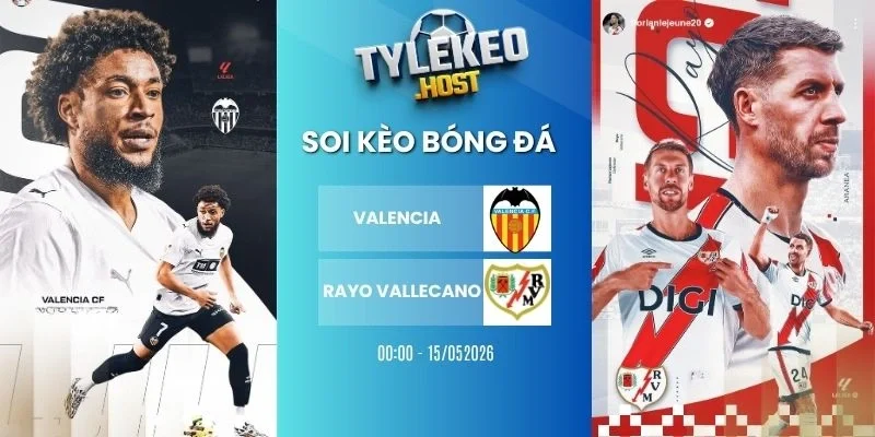 tỷ lệ kèo nhà cái Valencia vs Rayo Vallecano - La Liga, 15/05/2026