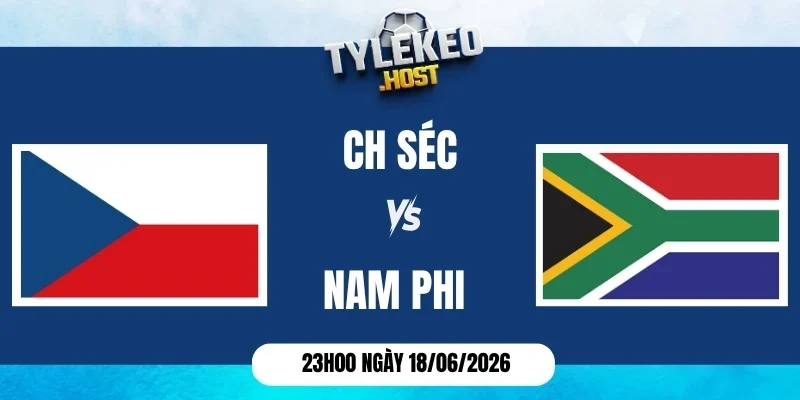Kèo nhà cái CH Séc vs Nam Phi - Bảng A World Cup 23h00 18/06/2026