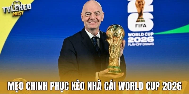meo-chinh-phuc-keo-nha-cai-world-cup-2026