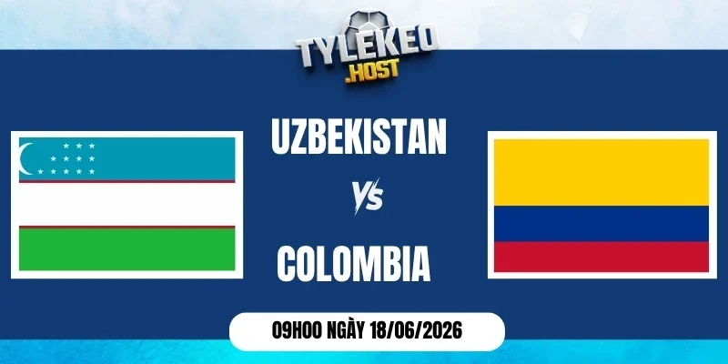 soi kèo nhà cái Uzbekistan vs Colombia - Bảng K World Cup 09h00 18/06/2026