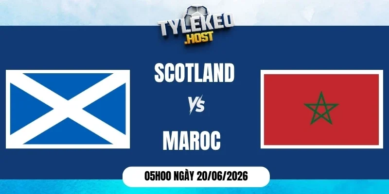 tỷ lệ kèo Scotland vs Maroc - Bảng C World Cup 05h00 20/06/2026